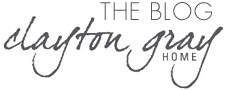 Clayton Gray Home - The Blog